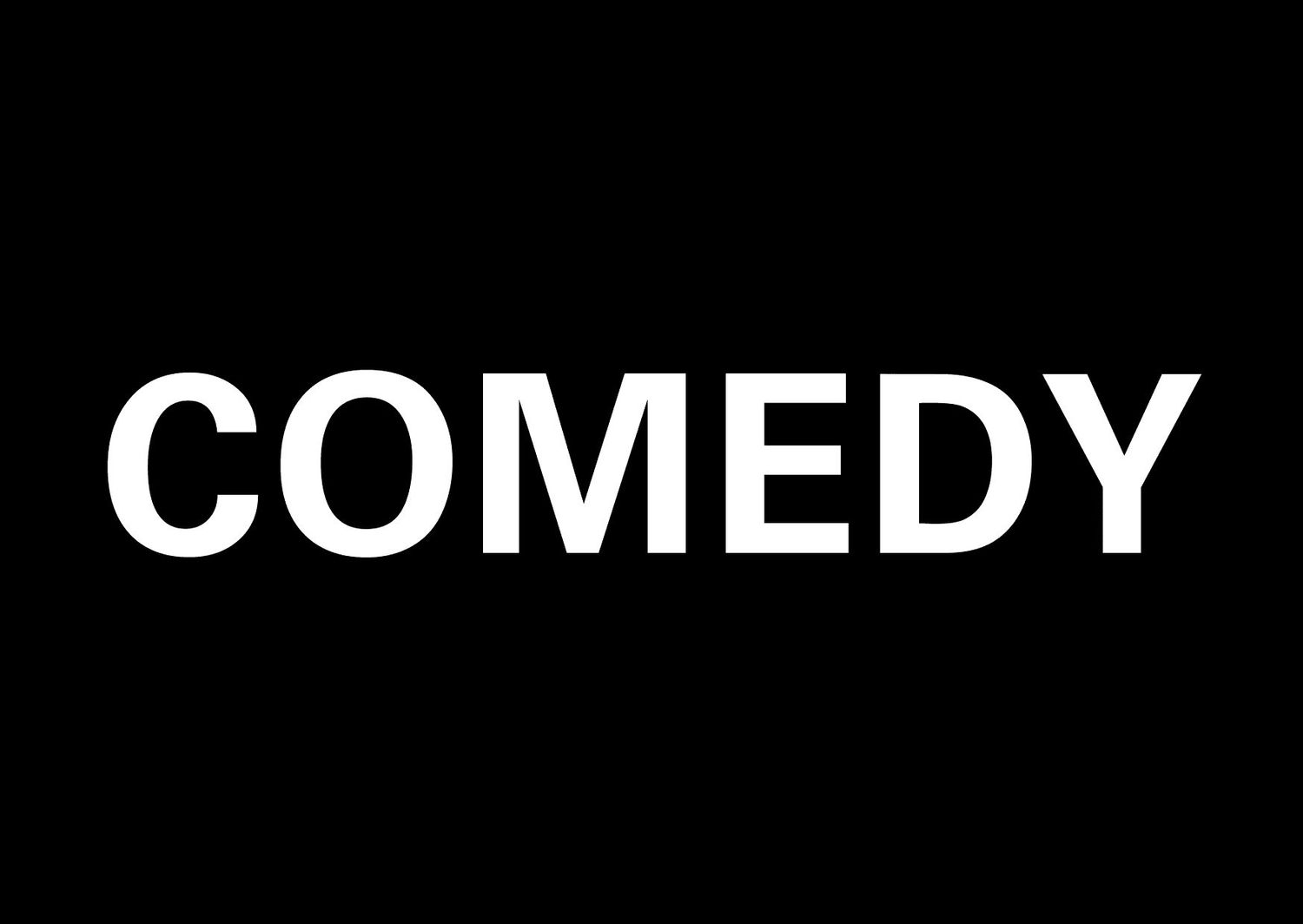 Comedy
